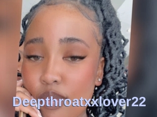 Deepthroatxxlover22