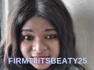 FIRMTIIITSBEATY25